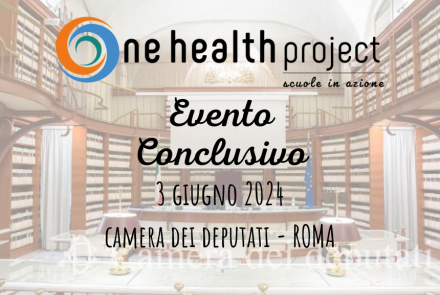 One Health Project | Scuole in azione: evento conclusivo